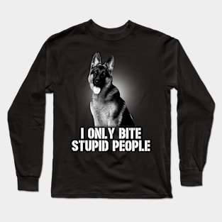 I Only Bite Stupid People German Shepherd Long Sleeve T-Shirt